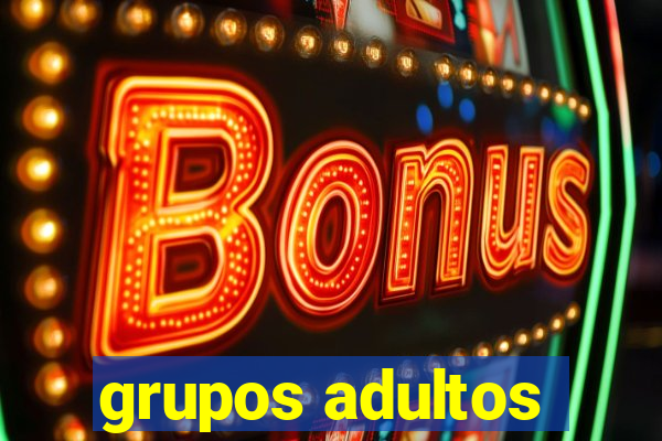 grupos adultos